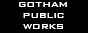 Gotham Public Works