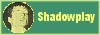 Shadowplay